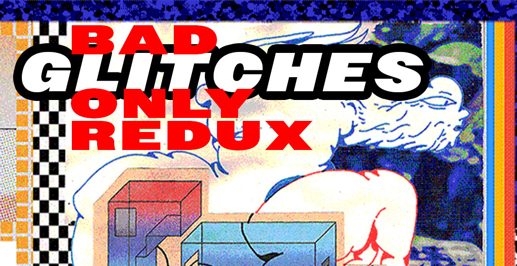 Bad Glitches Only Redux